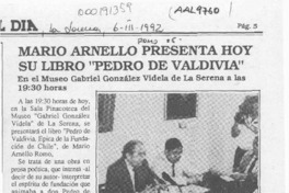 Mario Arnello presenta hoy su libro "Pedro de Valdivia"  [artículo].