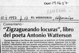 "Zigzagueando locuras", libro del poeta Antonio Watterson  [artículo] Carlos León Pezoa.