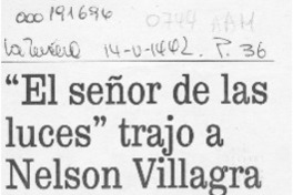 "El Señor de las luces" trajo a Nelson Villagra  [artículo].
