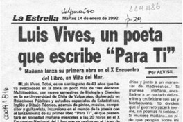 Luis Vives, un poeta que escribe "Para ti"  [artículo] Alvisil.