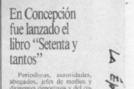 En Concepción fue lanzado el libro "Setenta y tantos"  [artículo].