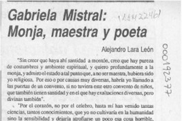 Gabriela Mistral, monja, maestra y poeta  [artículo] Alejandro Lara León.