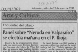 Panel sobre "Neruda en Valparaíso" se efectúa mañana en el P. Rioja  [artículo].