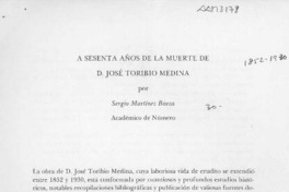 A sesenta años de la muerte de D. José Toribio Medina  [artículo] Sergio Martínez Baeza.
