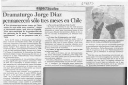 Dramaturgo Jorge Díaz permanecerá sólo tres meses en Chile  [artículo].