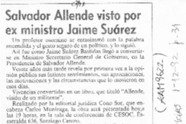 Salvador Allende visto por ex ministro Jaime Suárez  [artículo].