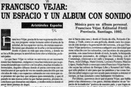 Francisco Véjar, un espacio y un album con sonido  [artículo] Aristóteles España.