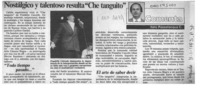 Nostálgico y talentoso resulta "Che Tanguito"  [artículo] Italo Passalacqua C.