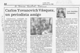 Carlos Yovanovich Vásquez, un periodista amigo  [artículo] Luis Anselmo Hernández.