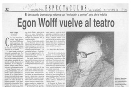 Egon Wolff vuelve al teatro  [artículo] Paola Calcagni.