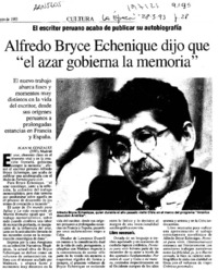 Alfredo Bryce Echenique dijo que "el azar gobierna la memoria"  [artículo] Juan M. González.