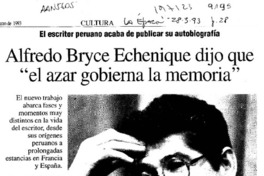 Alfredo Bryce Echenique dijo que "el azar gobierna la memoria"  [artículo] Juan M. González.