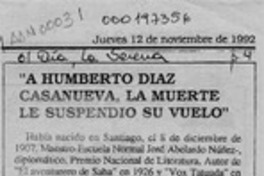 "A Humberto Díaz Casanueva, la muerte le suspendió su vuelo"  [artículo] Luis E. Aguilera.