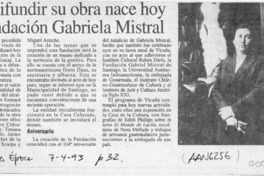 Para difundir su obra nace hoy la Fundación Gabriela Mistral  [artículo].