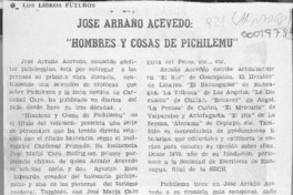 José Arraño Acevedo, "Hombres y cosas de Pichilemu"  [artículo] José Arraño Acevedo.