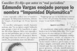 Edmundo Vargas enojado porque lo nombra "Impunidad diplomática"  [artículo].