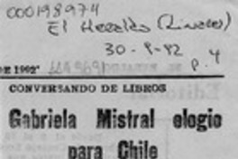 Gabriela Mistral elogio para Chile  [artículo].