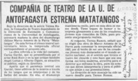 Compañía de teatro de la U. de Antofagasta estrena Matatangos  [artículo].