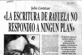 "La escritura de Rayuela no respondió a ningún plan"  [artículo] Omar Prego.