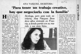 Ana Vázquez escritora "Para tener un trabajo creativo hay que negociarlo con la familia"  [artículo] Carolina Díaz.
