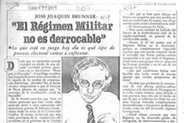 José Joaquín Brunner "El régimen militar no es derrocable"  [artículo] Mónica González.