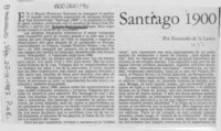 Santiago 1900  [artículo] Fernando de la Lastra.