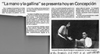 "La Mano y la gallina" se presenta hoy en Concepción  [artículo].
