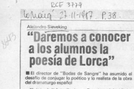 Alejandro Sieveking, "Daremos a conocer a los alumnos la poesía de Lorca"  [artículo].