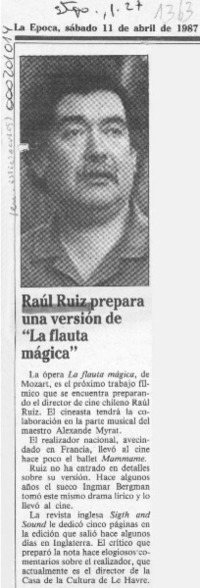 Raúl Ruiz prepara una versión de "La flauta mágica"  [artículo].