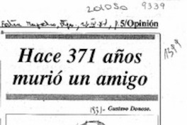 Hace 371 años murió un amigo  [artículo] Gustavo Donoso.
