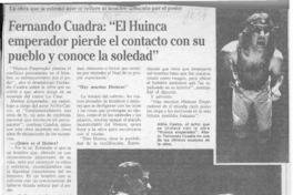 Fernando Cuadra, "El Huinca emperador pierde el contacto con su pueblo y conoce la soledad"  [artículo].