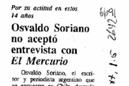 Osvaldo Soriano no aceptó entrevista con El Mercurio  [artículo].
