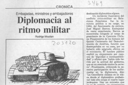 Diplomacia al ritmo militar  [artículo] Rodrigo Moulian.