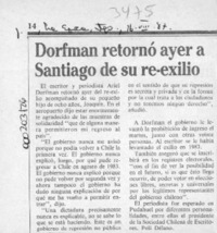 Dorfman retornó ayer a Santiago de su re-exilio  [artículo].