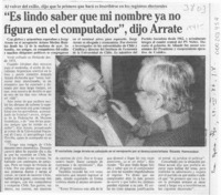 "Es lindo saber que mi nombre ya no figura en el computador", dijo Arrate  [artículo].