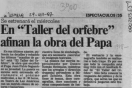 En "Taller del orfebre" afinan la obra del Papa  [artículo].