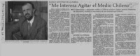 "Me interesa agitar el medio chileno"  [artículo].
