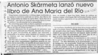 Antonio Skármeta lanzó nuevo libro de Ana María del Río  [artículo].
