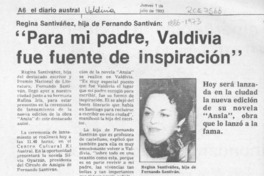 "Para mi padre, Valdivia fue fuente de inspiración"  [artículo].
