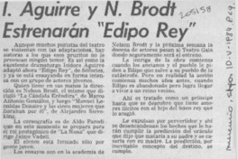 I. Aguirre y N. Brodt estrenarán "Edipo Rey"  [artículo].