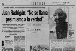 Juan Radrigán, "No se llama pesimismo a la verdad"  [artículo] Willy Nikiforos.