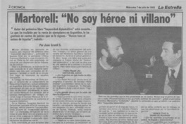 Martorell, "No soy héroe ni villano"  [artículo] Juan Grandi S.