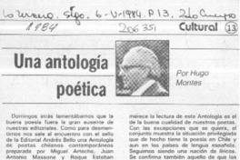Una antología poética  [artículo] Hugo Montes.