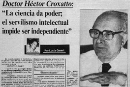 Doctor Héctor Croxatto; "La ciencia da poder; el servilismo intelectual impide ser independiente" : [entrevista]