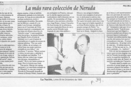 La más rara colección de Neruda  [artículo] Poli Délano.
