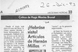 Habráse visto! artículos de Hernán Millas  [artículo] Hugo Montes Brunet.