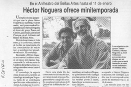 Héctor Noguera ofrece minitemporada  [artículo].