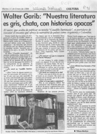Walter Garib, "Nuestra literatura es gris, chata, con historias opacas"  [artículo] Paloma Martínez.