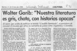 Walter Garib, "Nuestra literatura es gris, chata, con historias opacas"  [artículo] Paloma Martínez.