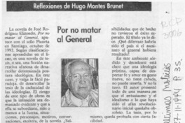 Por no matar al General  [artículo] Hugo Montes Brunet.
